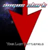 Angus Clark - Your Last Battlefield